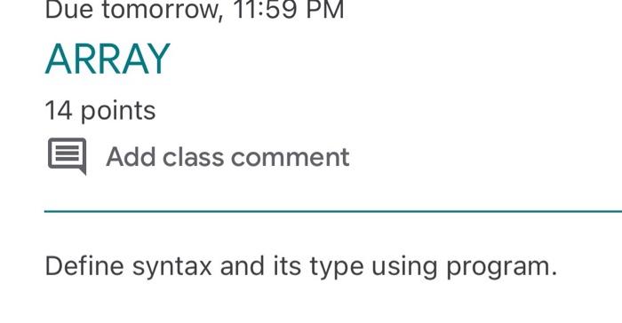  Due tomorrow, 11:59 PM ARRAY 14 points Add class comment Define