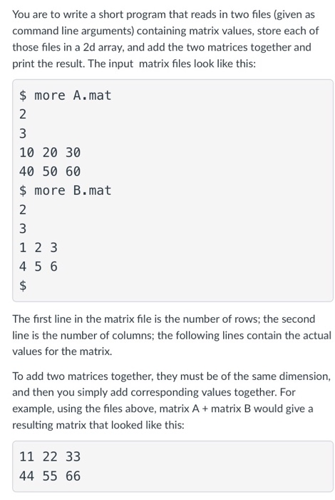 Write a program that reads in two matrix files as command
