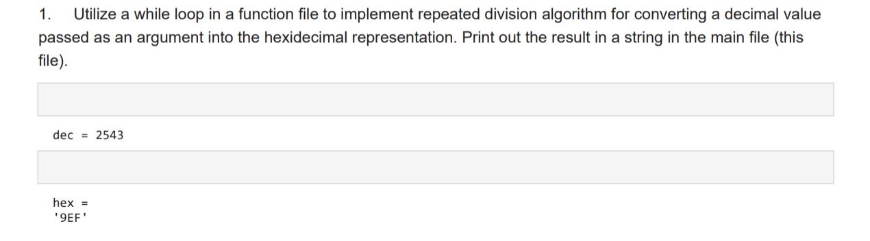  Complete in MATLAB. Utilize a while loop in a function file