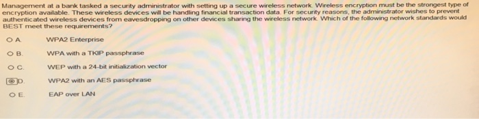  Management at a bank tasked a security administrator with setting up