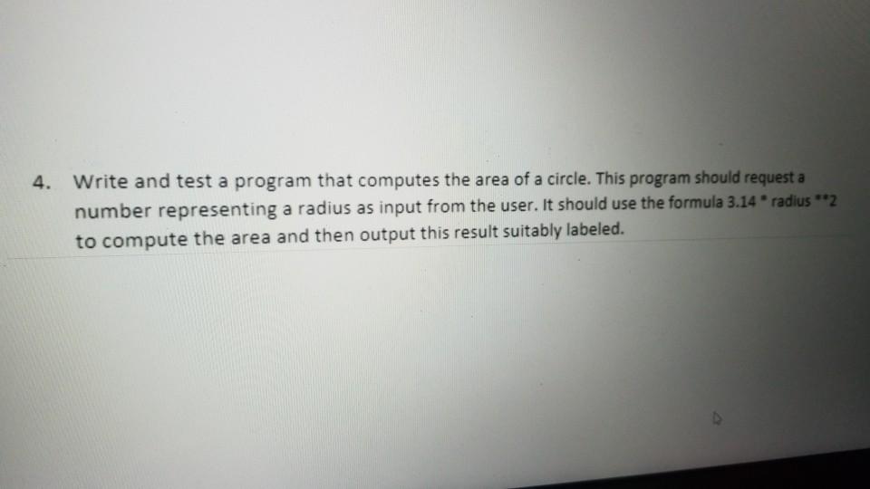  using python 4. Write and test a program that computes the