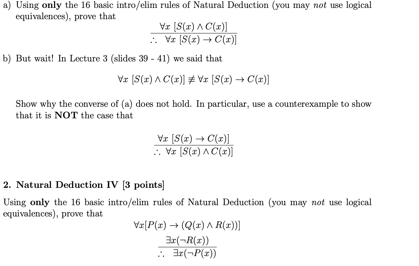 a) Using only the 16 basic intro/elim rules of Natural Deduction