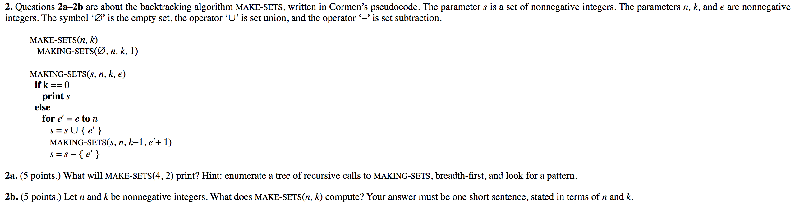  2. Questions 2a-2b are about the backtracking algorithm MAKE-SETS, written in
