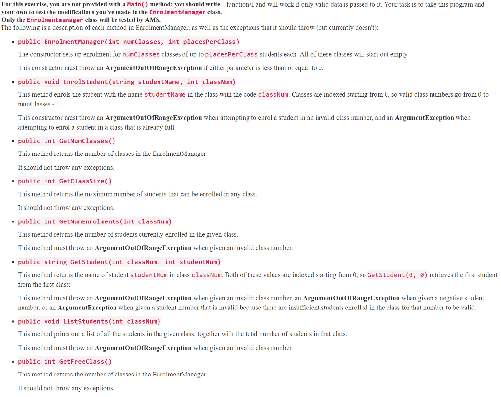  For this exercise, you are not provided with a Main)method; you