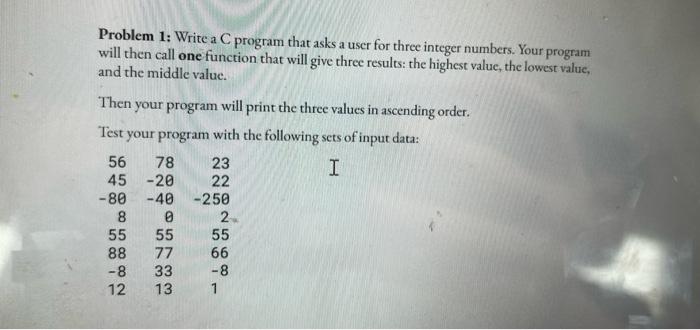  Problem 1: Write a C program that asks a user for