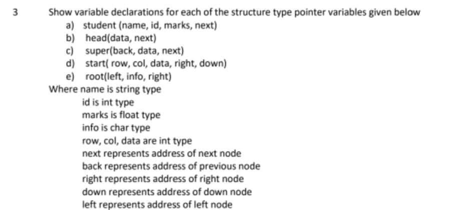  3 Show variable declarations for each of the structure type pointer
