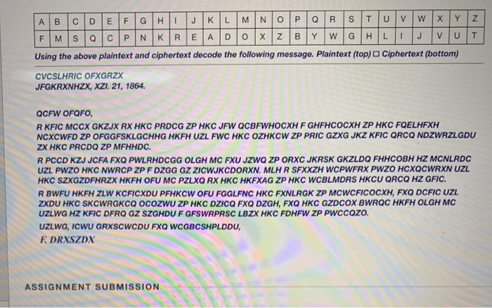  Using the above plaintext and ciphertext decode the following message. Plaintext