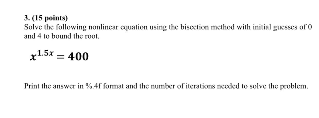  PLEASE HELP. Using MAtlab 3. (15 points) Solve the following nonlinear