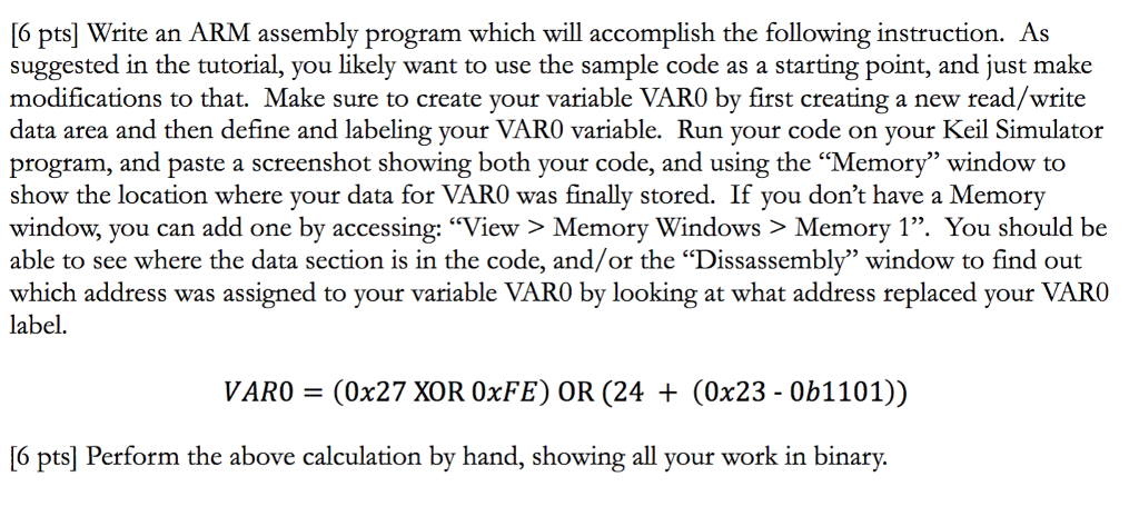  For the ARM Assembly program please use Keil, as this is