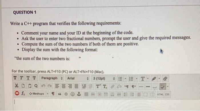  QUESTION 1 Write a C++ program that verifies the following requirements: