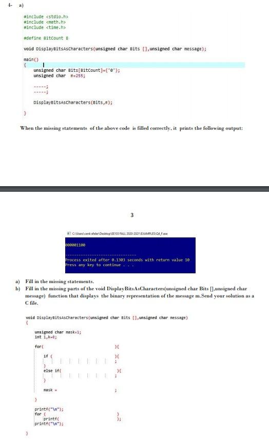 help guys #include include #include #define Bitcounts void Displayeitsascharacters(unsigned char Bits (),