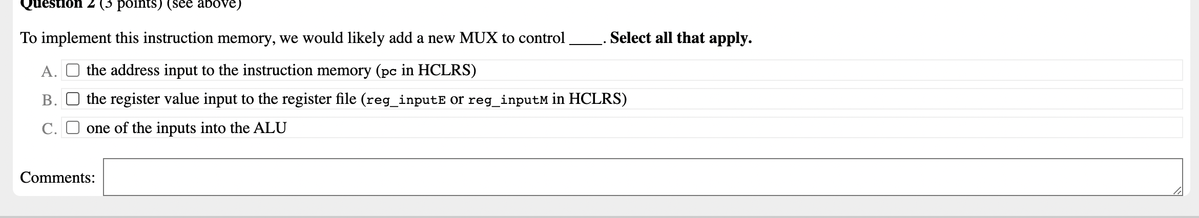  To implement this instruction memory, we would likely add a new