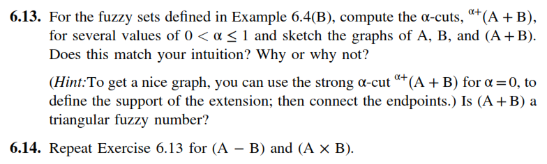 Only #14 6.13. For the fuzzy sets defined in Example 6.4(B), compute