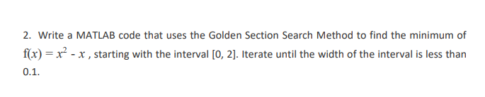  2. Write a MATLAB code that uses the Golden Section Search
