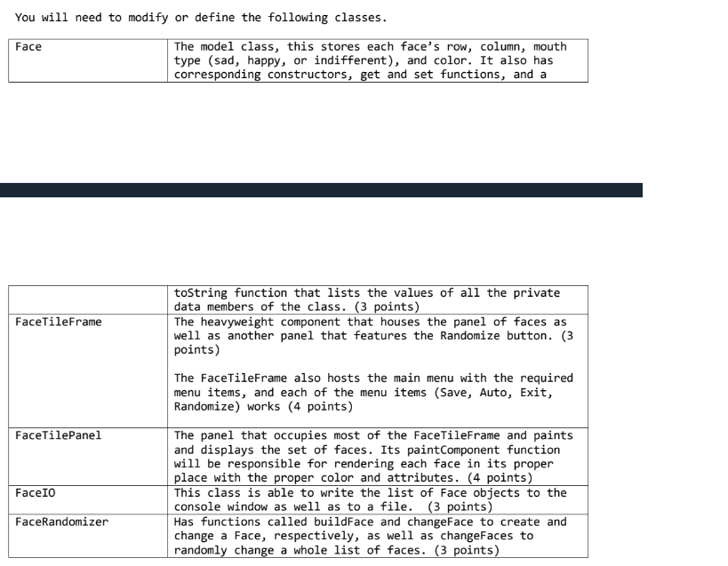 below. import java.awt.Graphics; import java.util.ArrayList; import java.util.Random; import javax.swing.JComponent; public class DrawFaceController