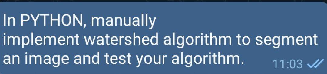  In PYTHON, manually implement watershed algorithm to segment an image and