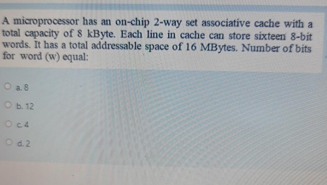 A microprocessor has an on-chip 2-way set associative cache with a