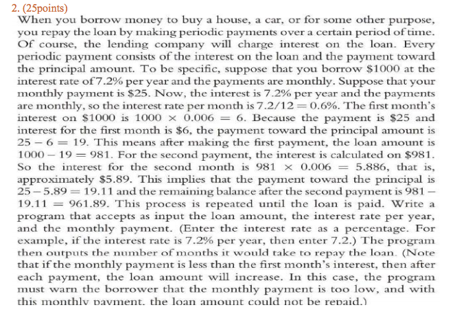 Write this program in c++ When you borrow money to buy a