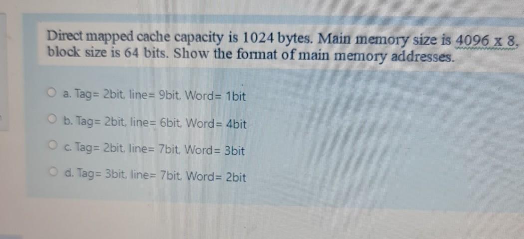 total capacity of 8 kByte. Each line in cache can store sixteen