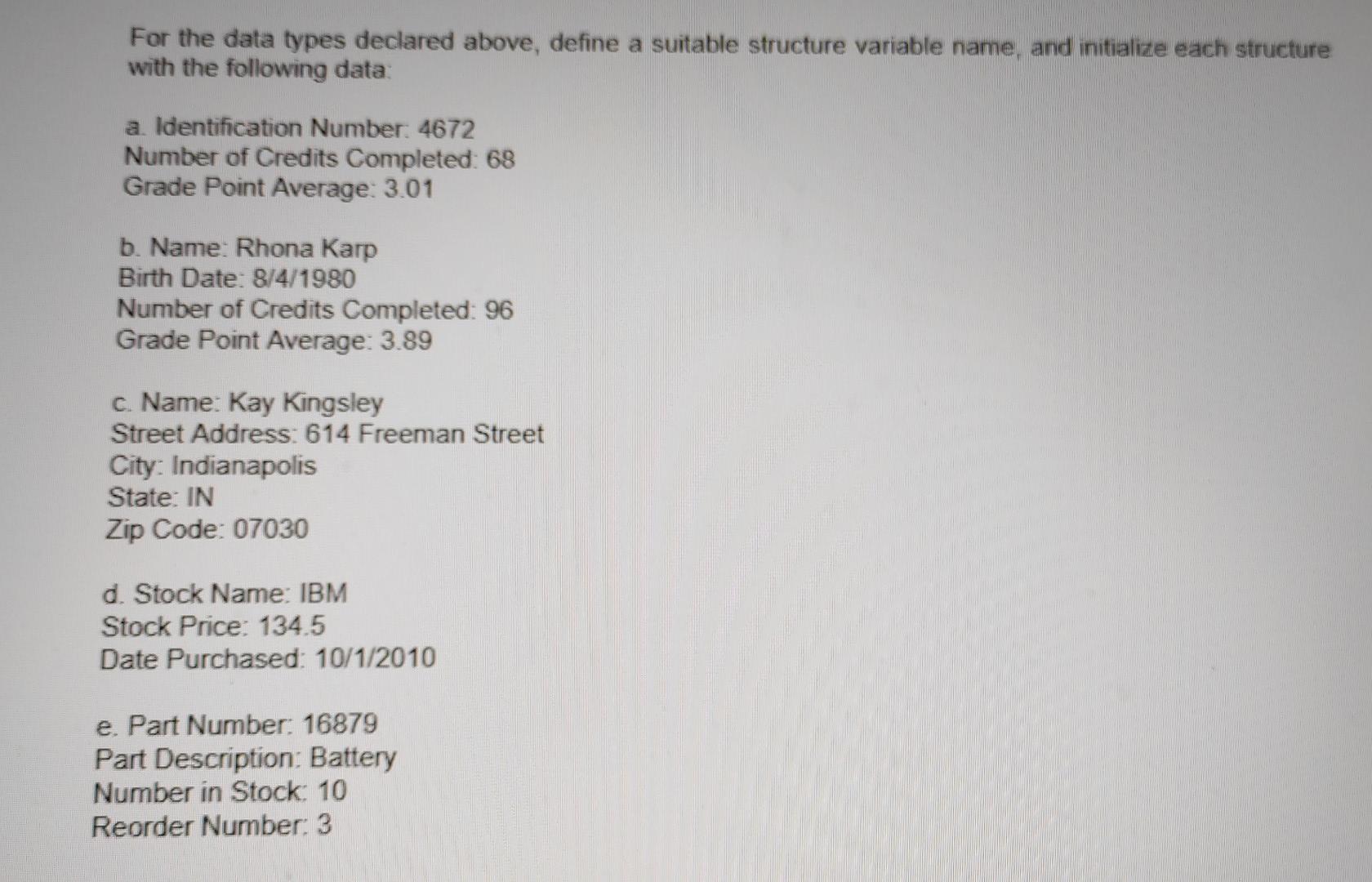 for each of the following records: A student record consisting of a