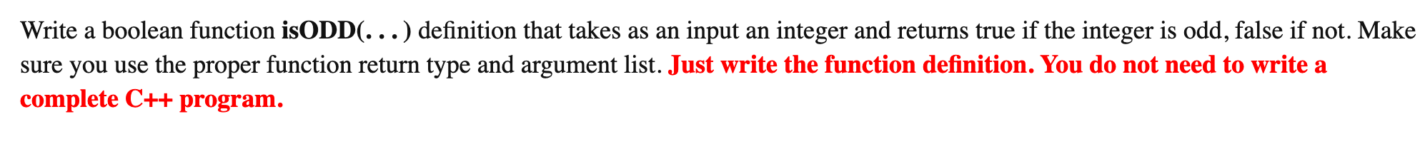 c++ programming Write a boolean function isODD(...) definition that takes as an