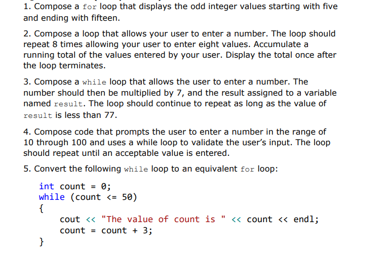  Provide response with C++ 1. Compose a for loop that displays