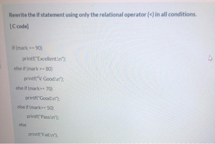  Rewrite the if statement using only the relational operator (= 90)
