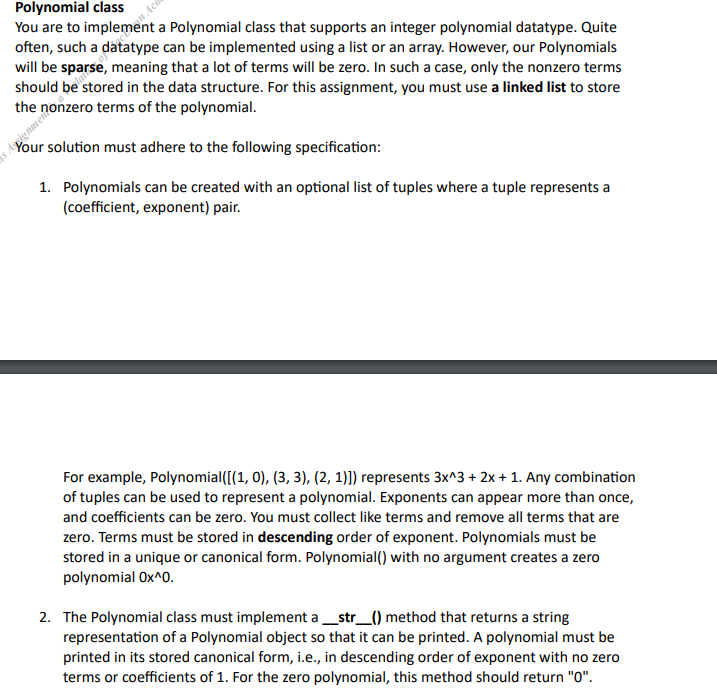  Polynomial class You are to implement a Polynomial class that supports