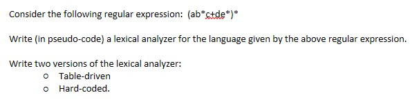  Consider the following regular expression: (ab ctde*)* Write (in pseudo-code) a