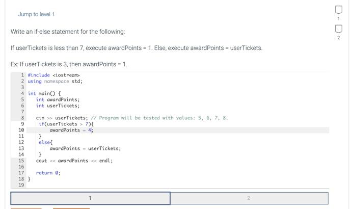  c++ Jump to level 1 2 Write an if-else statement for