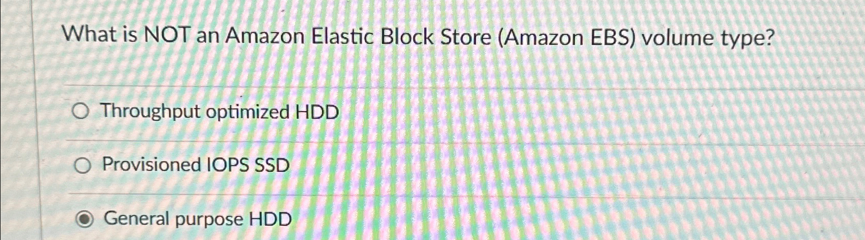  What is NOT an Amazon Elastic Block Store (Amazon EBS) volume