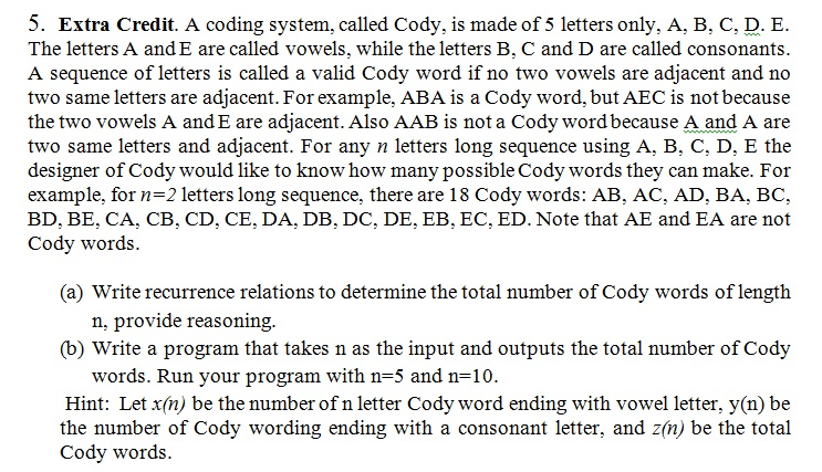  5. Extra Credit. A coding system, called Cody, is made of