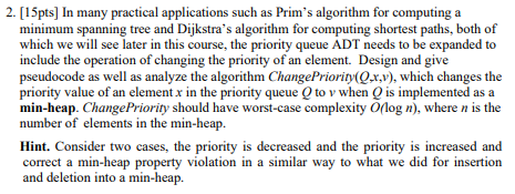  2. [15pts] In many practical applications such as Prim's algorithm for