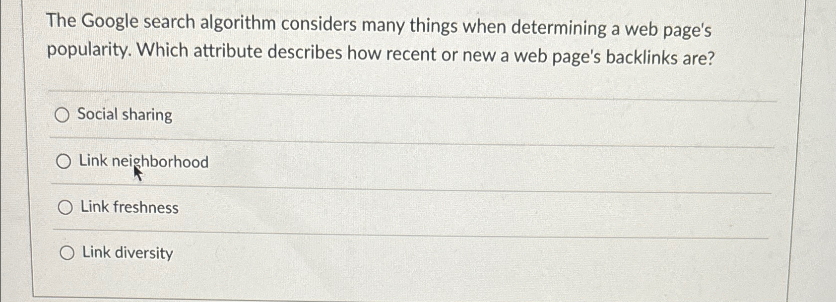  The Google search algorithm considers many things when determining a web