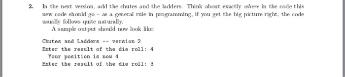 "Chutes&Ladders for a single player Specifically, the program should keep track of