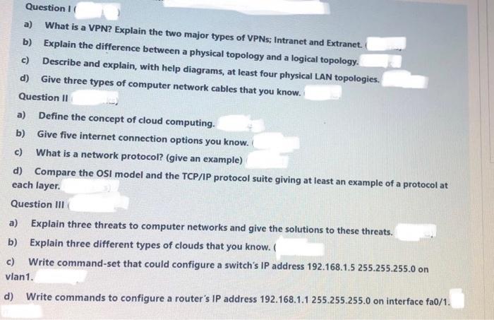  Question 1 a) What is a VPN? Explain the two major