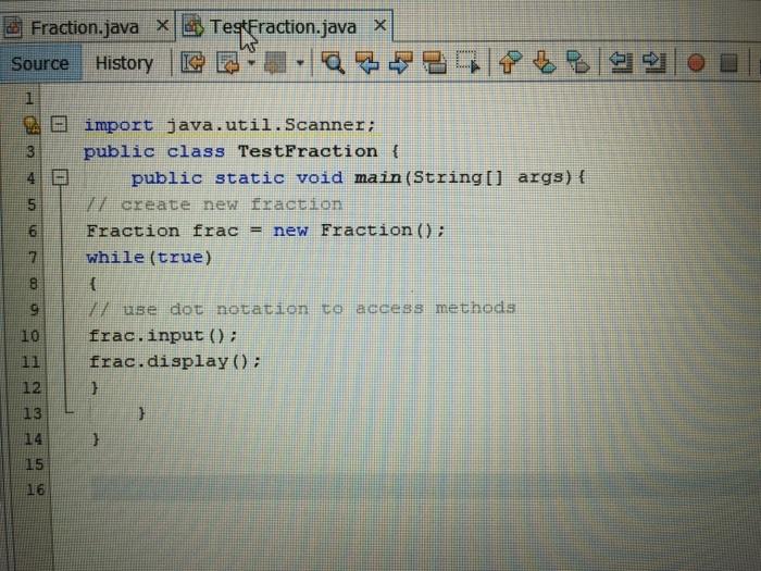 1. Write a class called Fraction.java; this class will be designed to