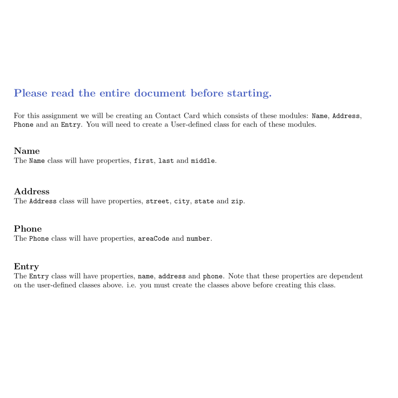  Please read the entire document before starting. For this assignment we