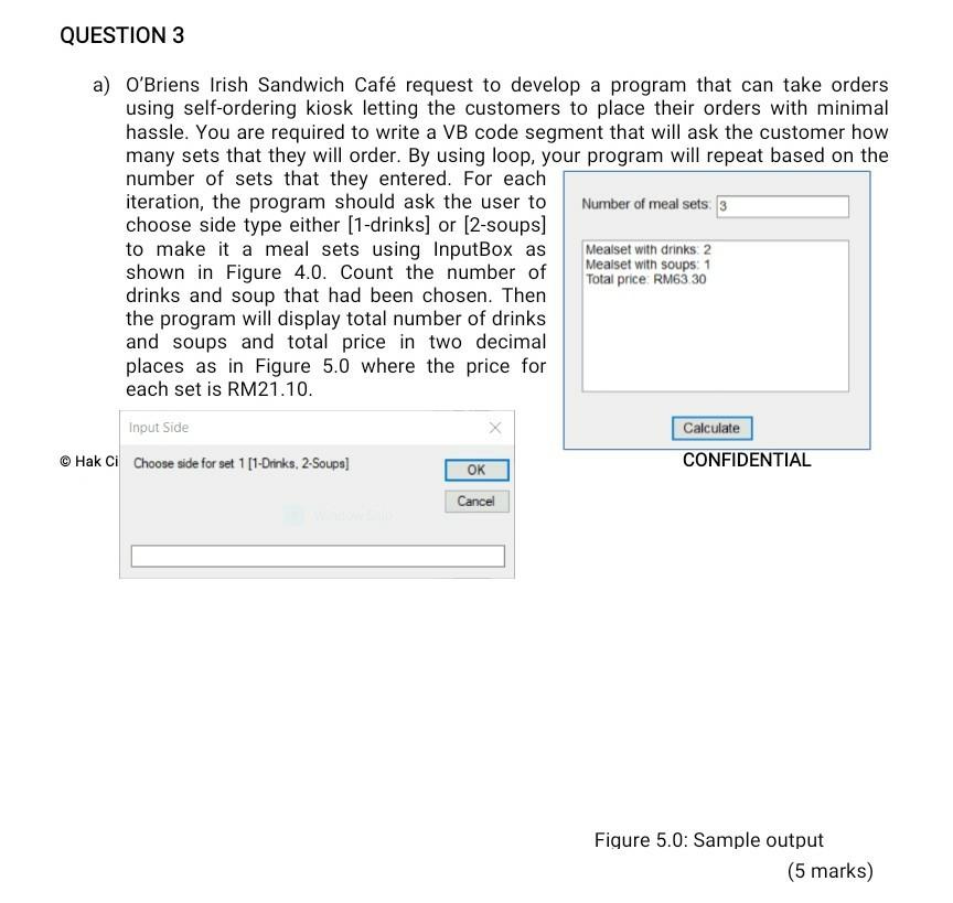 Visual Programming please answer both questions..need ASAP THANKS QUESTION 3 a) O'Briens