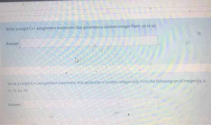  Write a single C++ assignment statement that generates a random integer