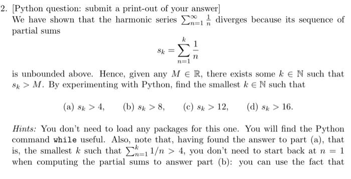  2. [Python question: submit a print out of your answer] We