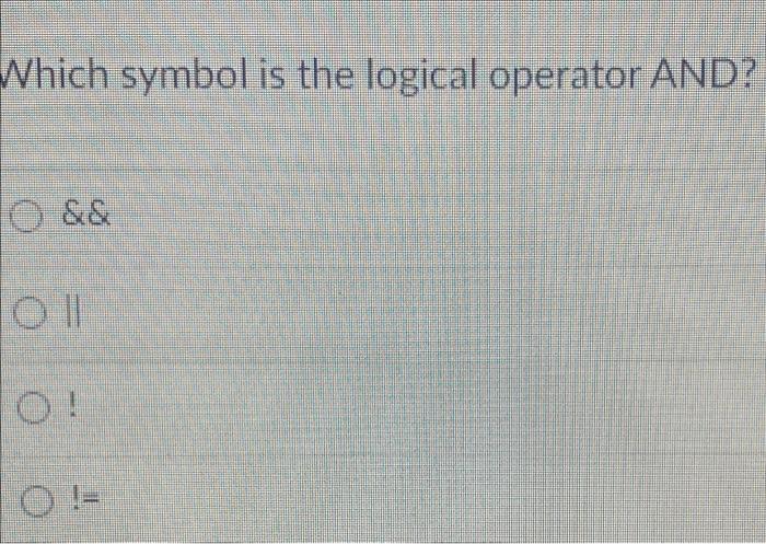 Which symbol is the logical operator NOT? && III != Which symbol