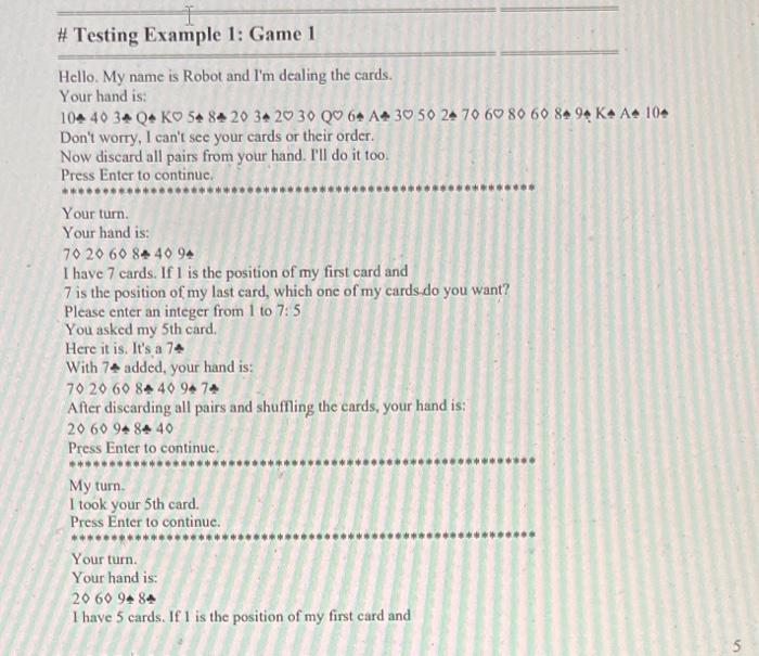 traditional 52 cards minus the jack of clubs card. Each player takes