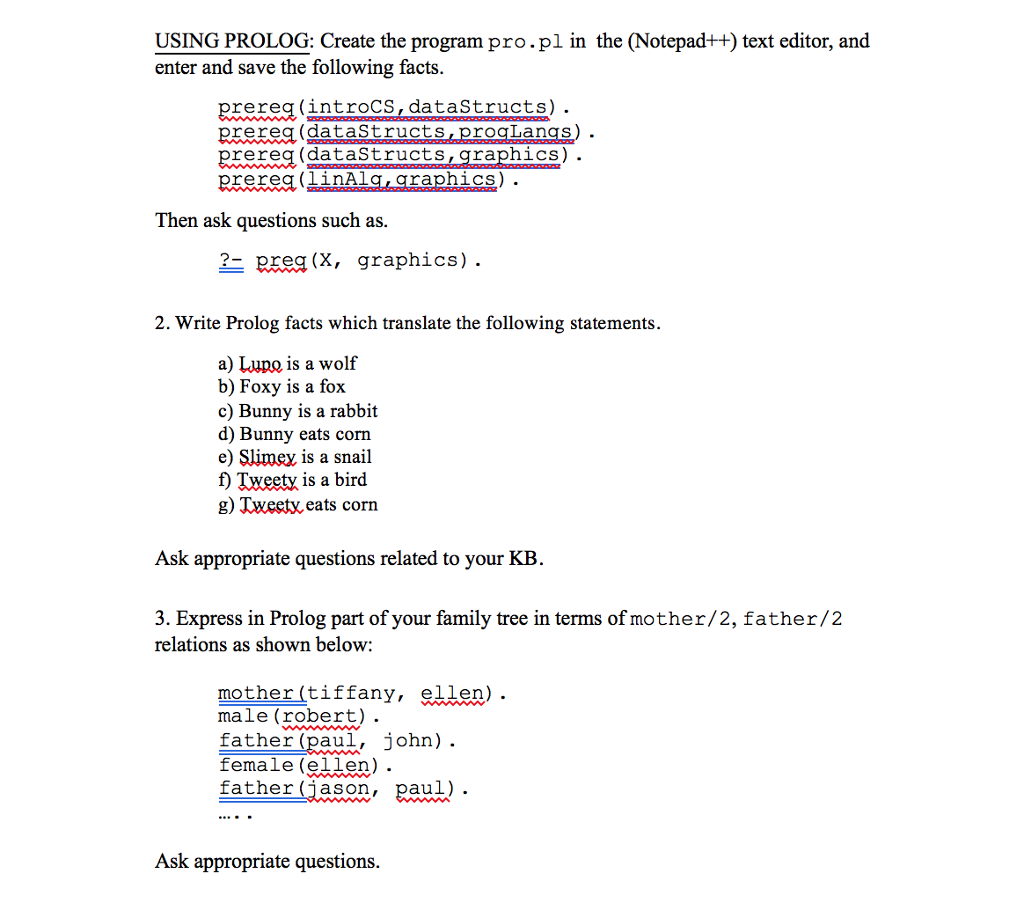 USING PROLOG: Create the program pro.pl in the (Notepad++) text editor,
