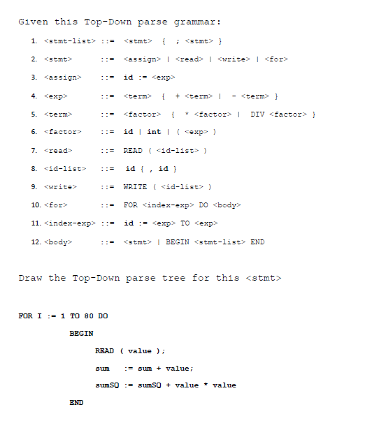 Given this Top-Down parse grammar: 1. ::= {; } 2. ::=