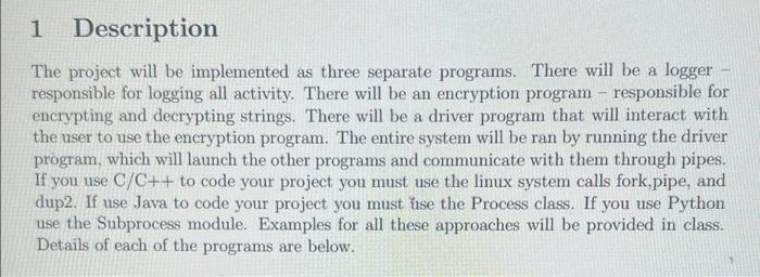  1 Description The project will be implemented as three separate programs.