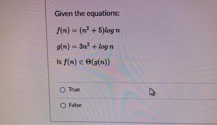  Given the equations: f(n) = (n + 5)log n g(n) =
