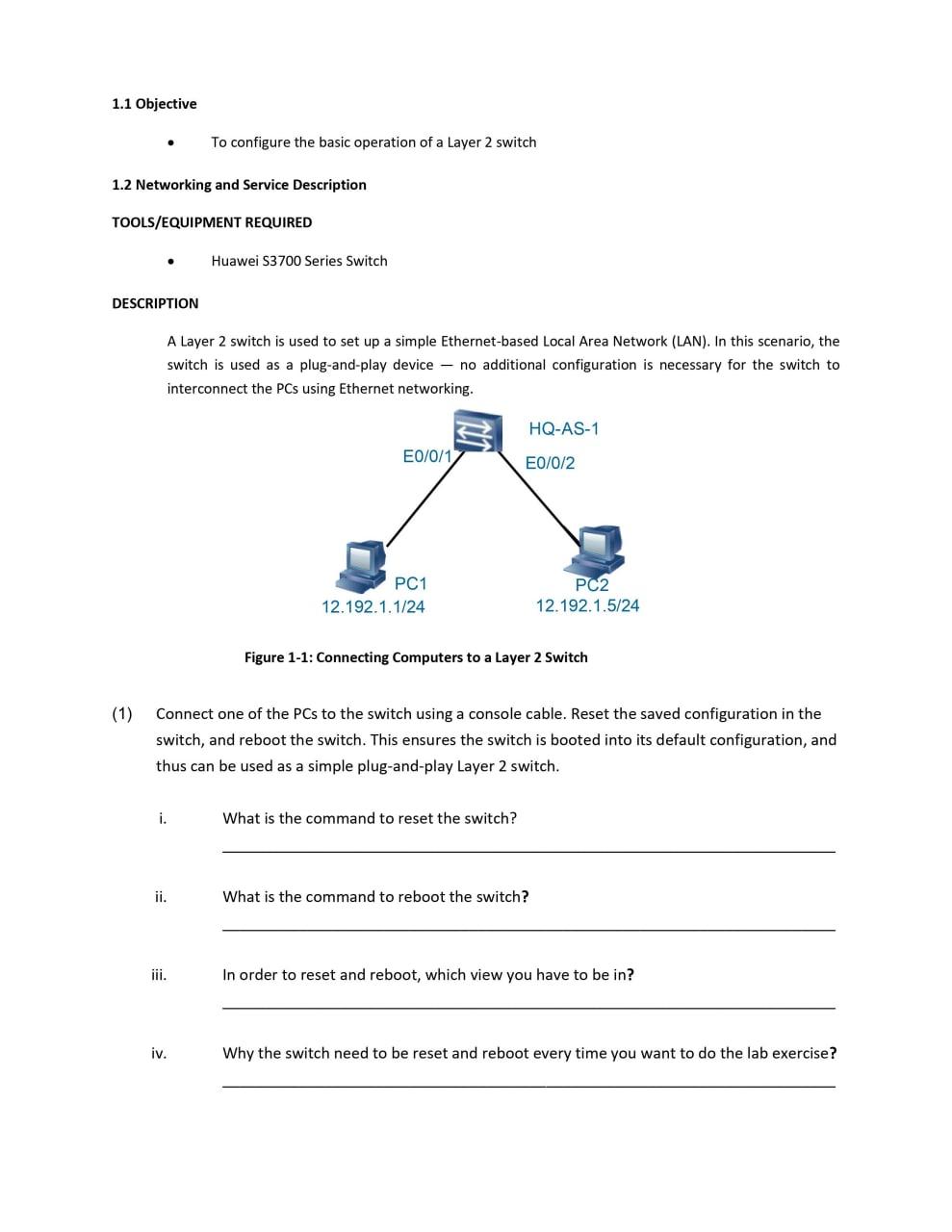 1.1 Objective . To configure the basic operation of a Layer