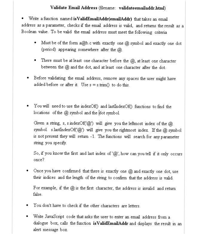  Validate Email Address (filename: validateemailaddr.html) Write a function named isValidEmailAddr(emailAddr) that