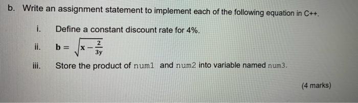 c++ b. Write an assignment statement to implement each of the following